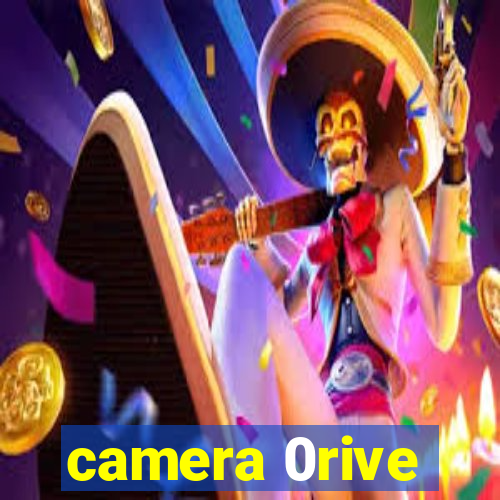 camera 0rive