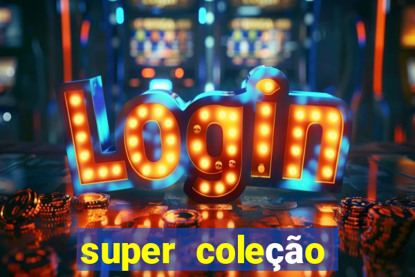 super coleção 7784 jogos download