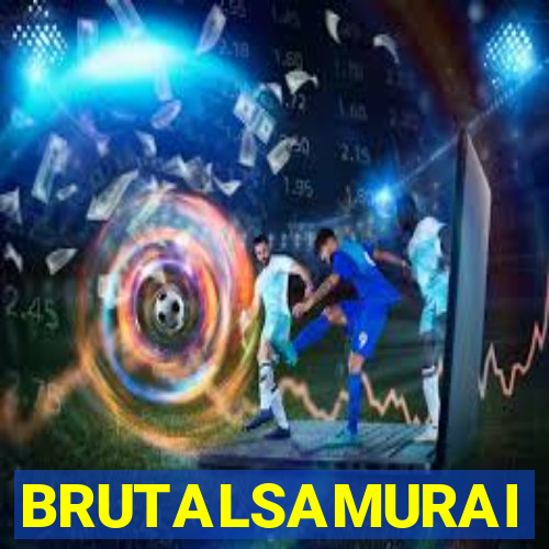 BRUTALSAMURAI