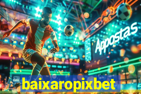 baixaropixbet