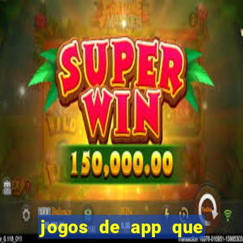 jogos de app que ganha dinheiro