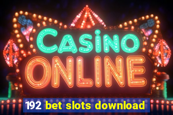 192 bet slots download