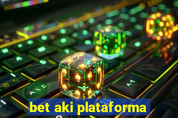 bet aki plataforma