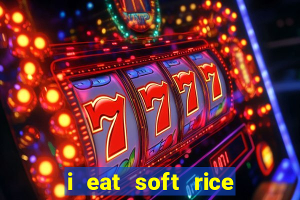 i eat soft rice in another world manga pt br