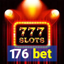 176 bet