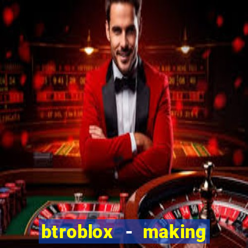 btroblox - making roblox better