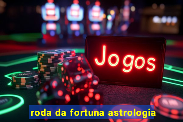 roda da fortuna astrologia