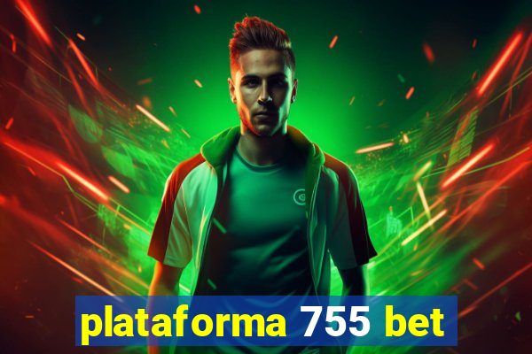 plataforma 755 bet