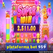 plataforma bet 959