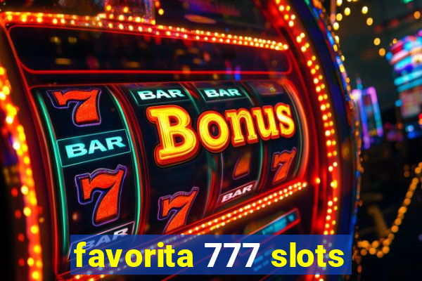 favorita 777 slots