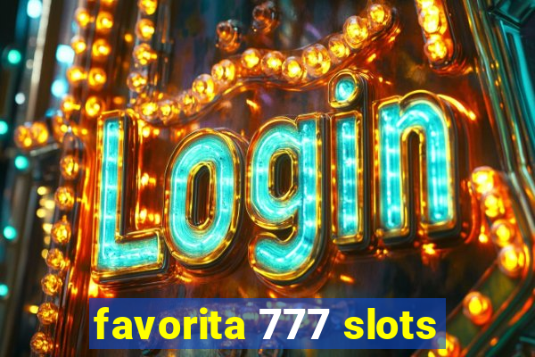 favorita 777 slots