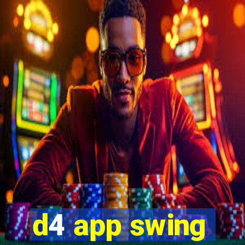 d4 app swing