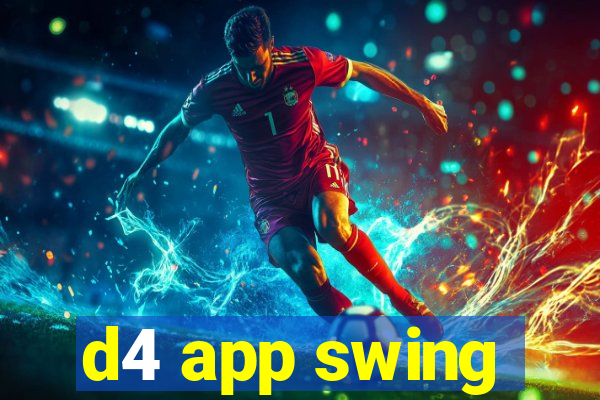 d4 app swing