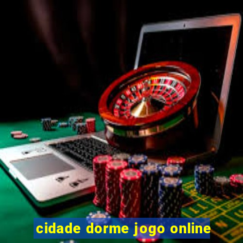 cidade dorme jogo online