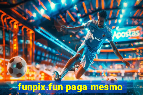 funpix.fun paga mesmo