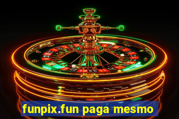 funpix.fun paga mesmo