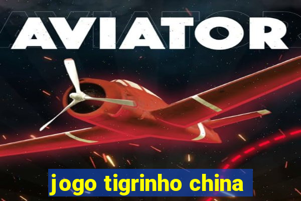 jogo tigrinho china