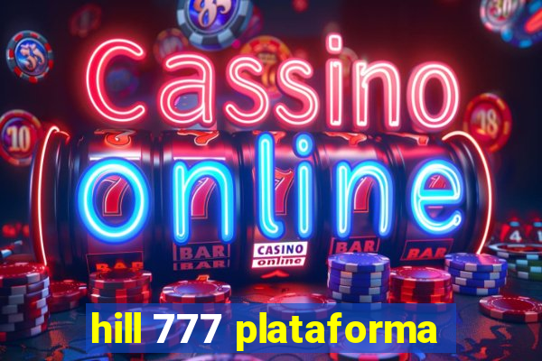 hill 777 plataforma