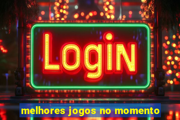 melhores jogos no momento