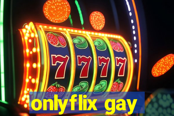 onlyflix gay