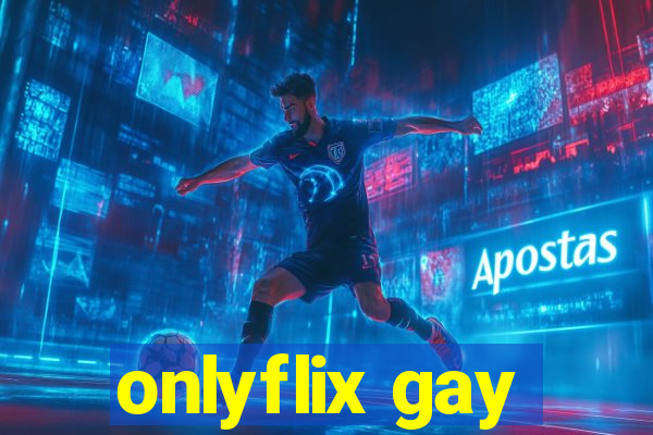 onlyflix gay