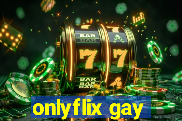 onlyflix gay