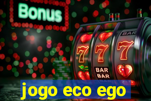 jogo eco ego