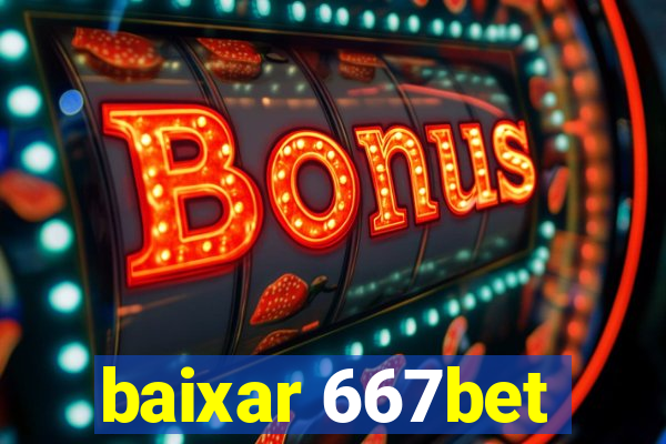 baixar 667bet