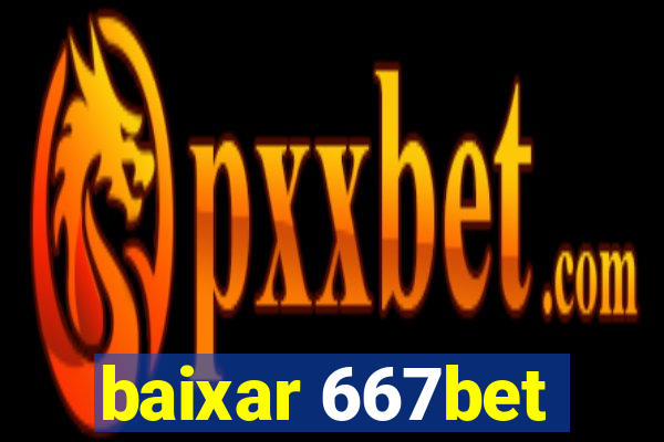 baixar 667bet