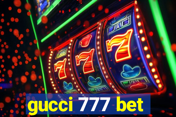 gucci 777 bet