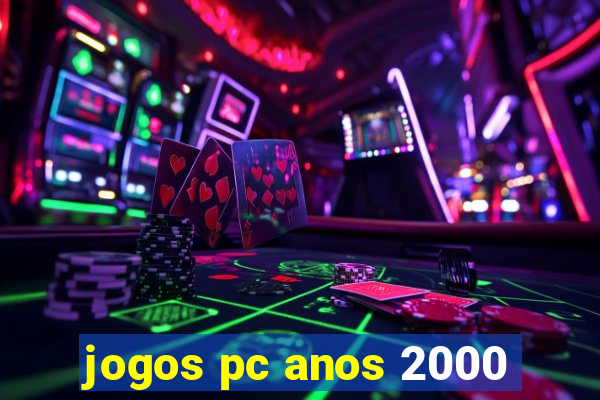 jogos pc anos 2000