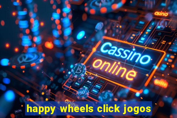 happy wheels click jogos