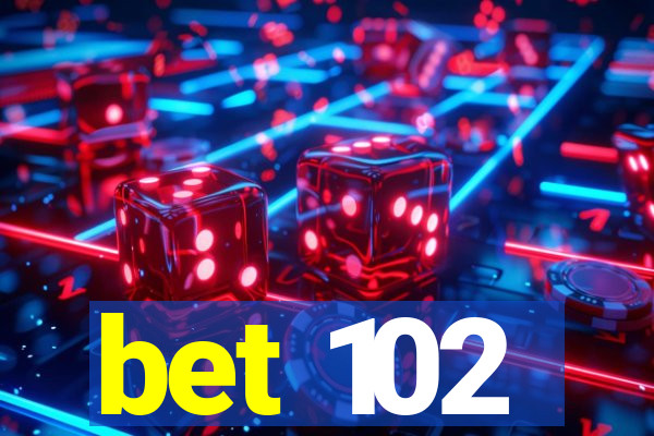 bet 102