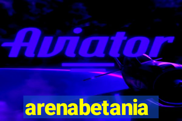 arenabetania