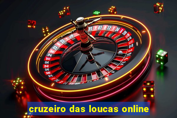 cruzeiro das loucas online