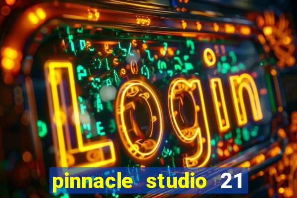 pinnacle studio 21 ultimate download crackeado