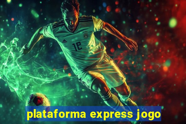 plataforma express jogo