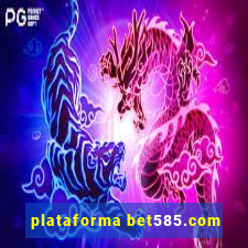 plataforma bet585.com