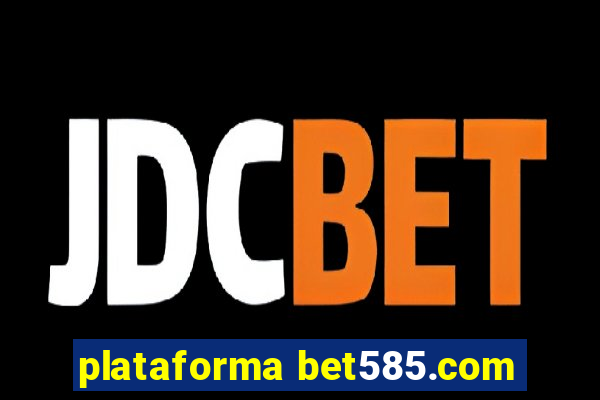 plataforma bet585.com