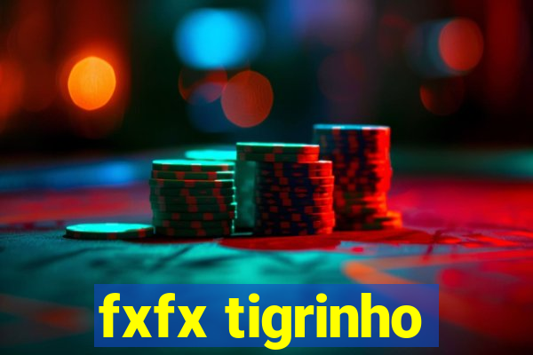 fxfx tigrinho