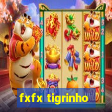 fxfx tigrinho