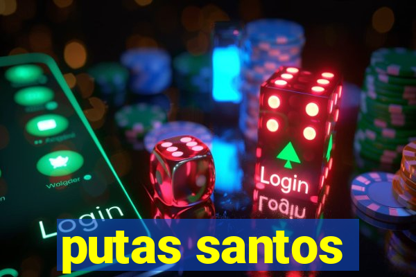 putas santos