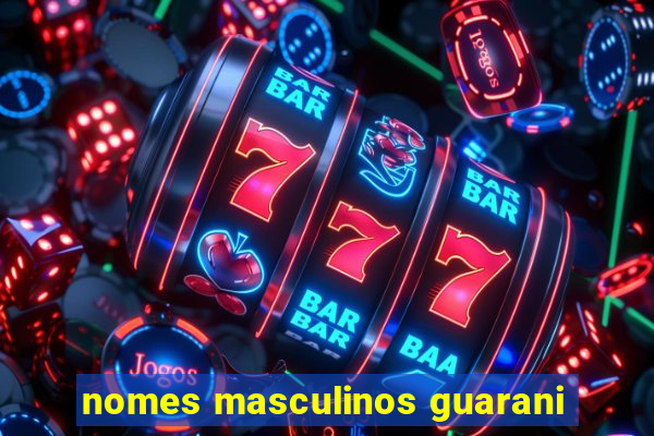 nomes masculinos guarani