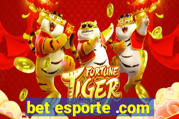 bet esporte .com