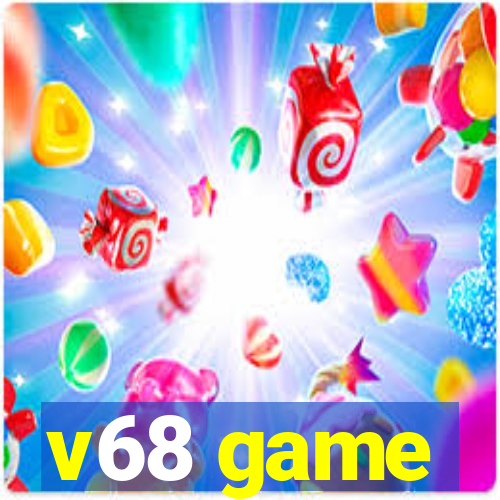 v68 game