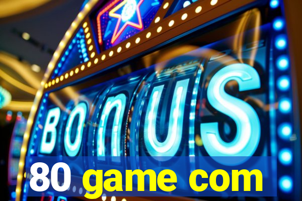 80 game com