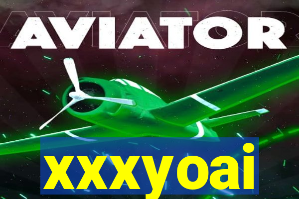xxxyoai