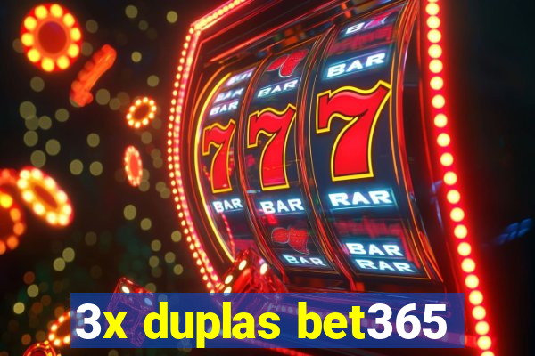 3x duplas bet365