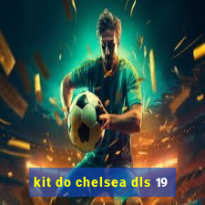 kit do chelsea dls 19