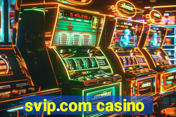 svip.com casino